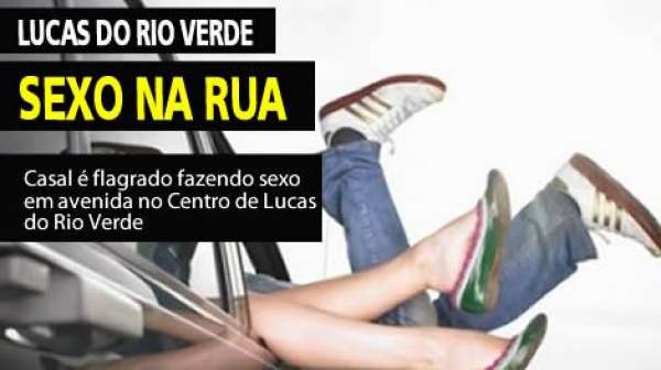 Casal é flagrado fazendo sexo em avenida no centro de Lucas do Rio Verde