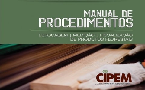 Cipem lança Manual de Procedimentos para aprimorar as atividades do setor florestal